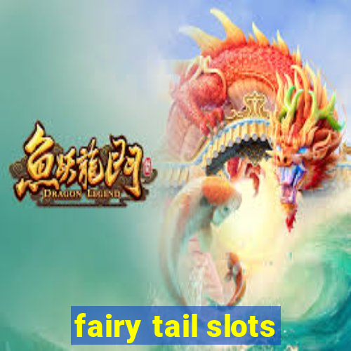 fairy tail slots